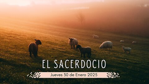 El Sacerdocio: El aceite de la unción - Lección 20 - Jueves 30 de Enero 2025
