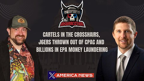 💥 Cartels in the Crosshairs, J6ers Thrown Out Of CPAC and Billions in EPA Money Laundering💰🔥