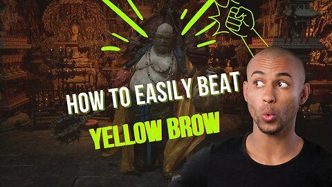 DEFEAT YELLOWBROW EASILY in Black Myth Wukong!