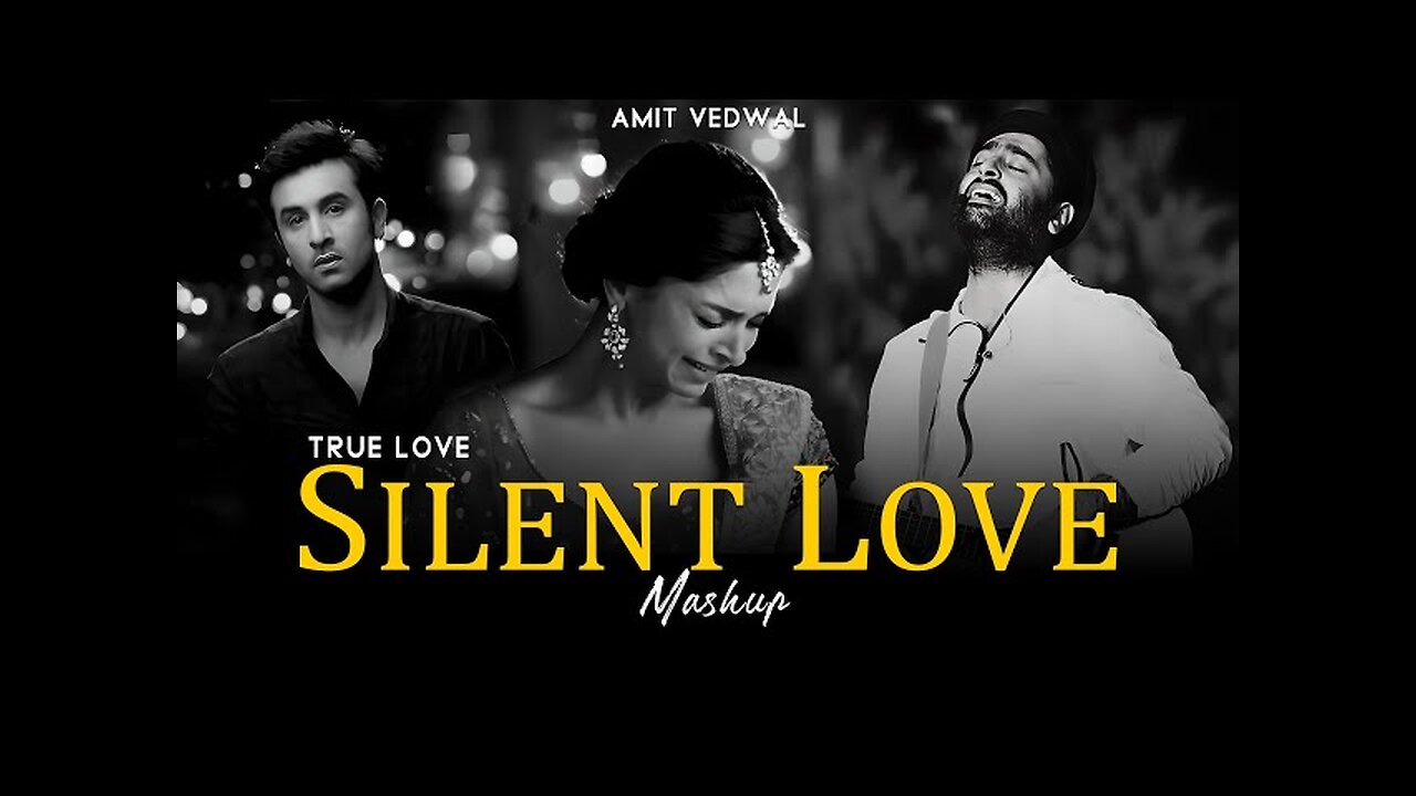 Silent Love Mashup 2024 | Best Of Arijit Singh Mashup | True Love Mashup | Amit Vedwal