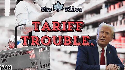 Tariff Trouble. | 🍁Maple🍁 Files Episode 24