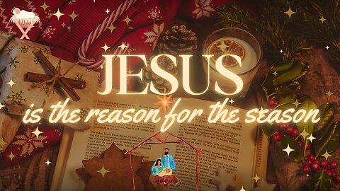 JESUS is the reason for the season