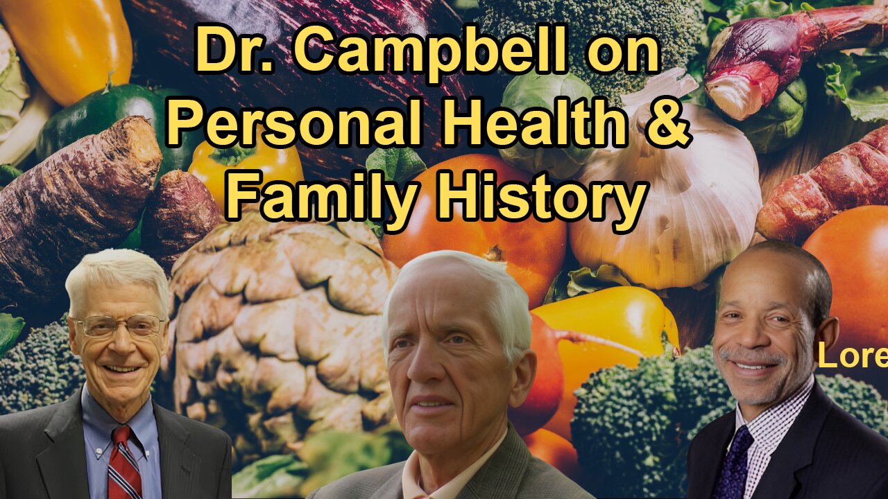 Dr. Campbell Discusses His Personal Health Practices and Family's Health History