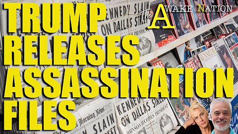 The Awake Nation 01.24.2025 Trump Releases Assassination Files