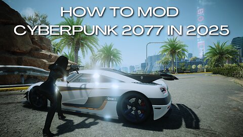 How to Mod Cyberpunk 2077 in 2025