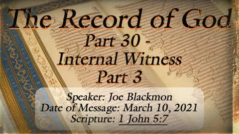 Joe Blackmon - The Record of God Part 30: Internal Witness Part 3 (1 John 5:7)