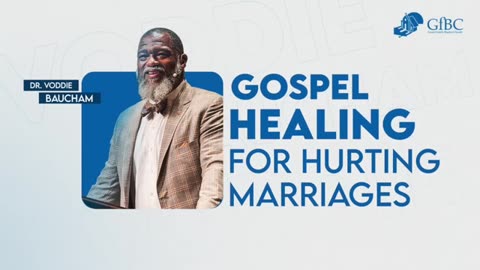 Gospel Healing For Hurting Marriages -- Voddie Baucham