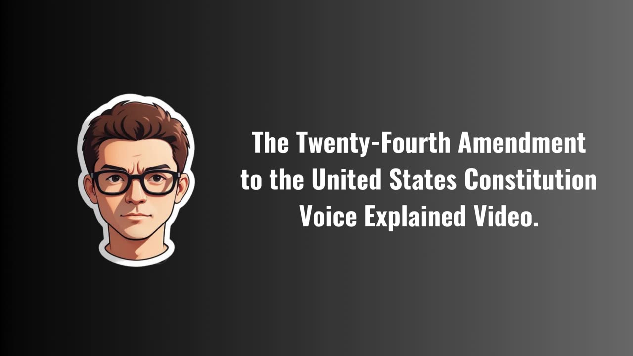 The Twenty-Fourth Amendment to the United States Constitution Explained