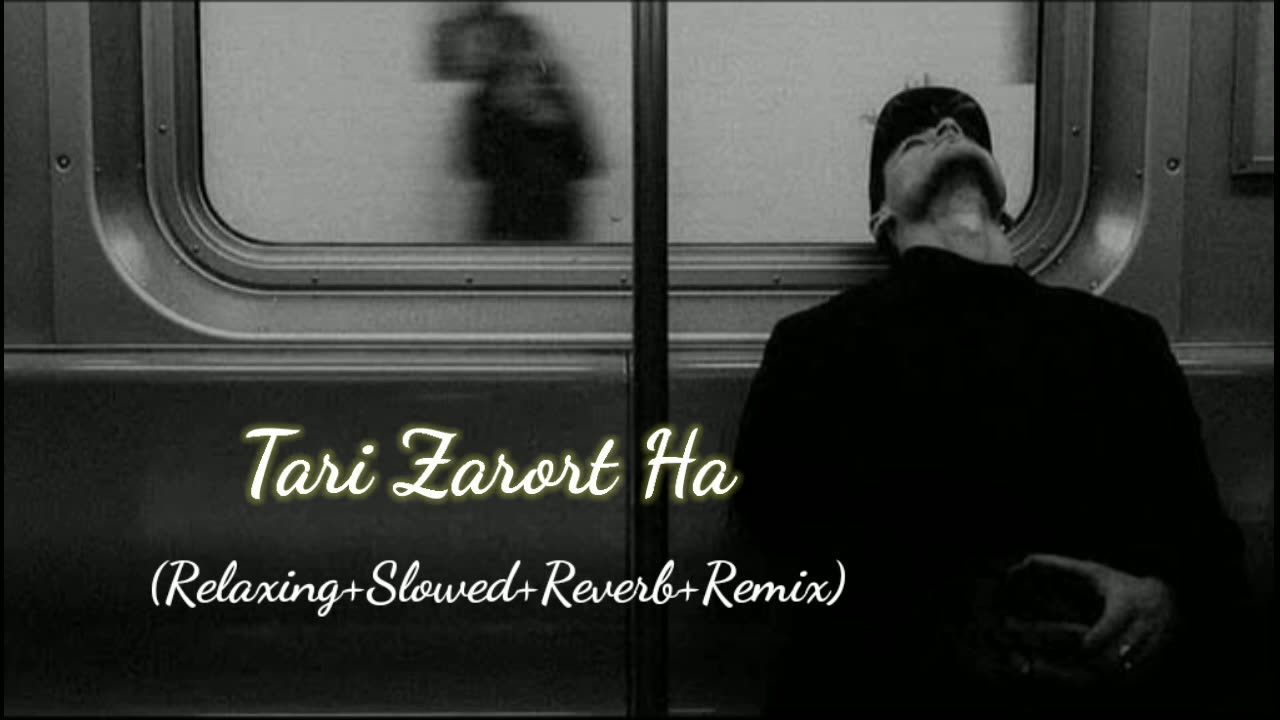 Tari Zarort Ha (Lofi+reverb+slowe) Rameen Lofi Production