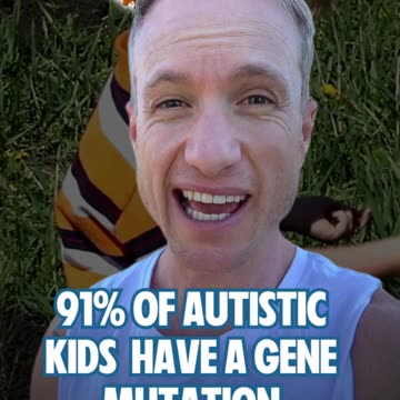 91% of Autistic Kids have gene mutation!