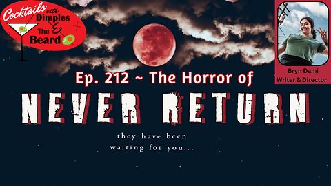 The Horror of "Never Return" ~ Bryn Dami | Ep. 212