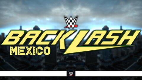 WWE Backlash Mexico - Dream Match Card | Bevelock