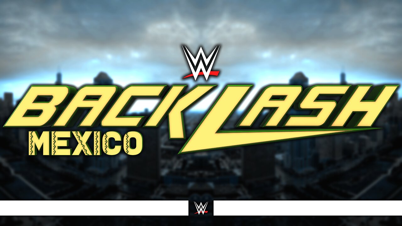 WWE Backlash Mexico - Dream Match Card | Bevelock