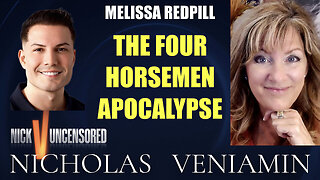 Melissa Redpill Discusses The Four Horsemen Apocalypse with Nicholas Veniamin