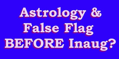 Astrology & Iran Attack (or False Flag) before Inauguration 1/20/25?