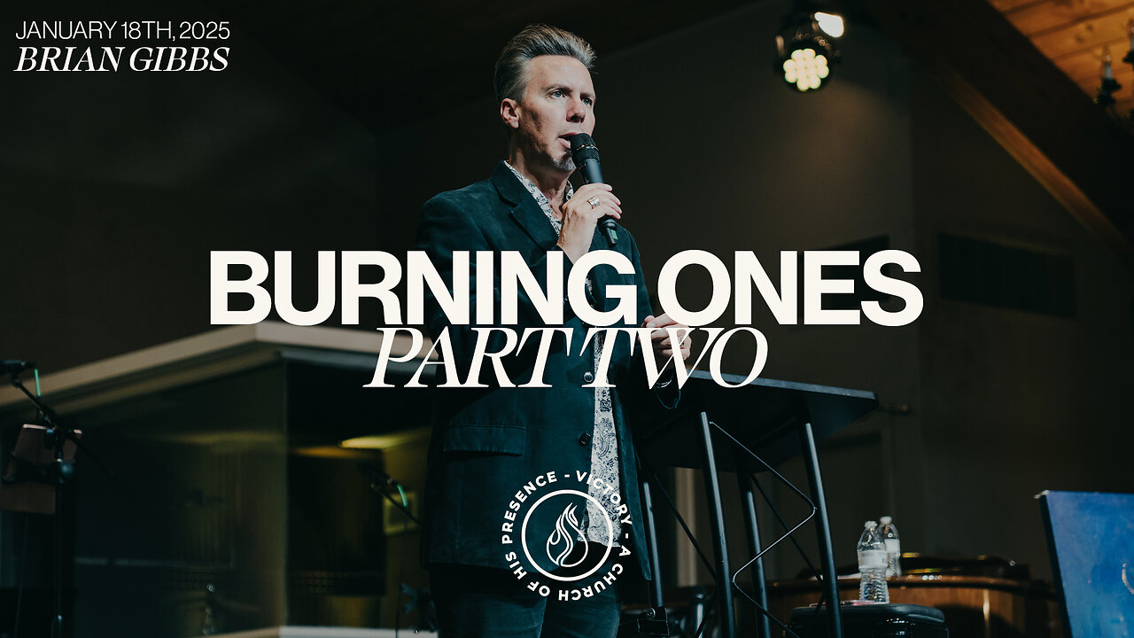 Burning Ones | Part Two | Brian Gibbs [January 18th, 2025]