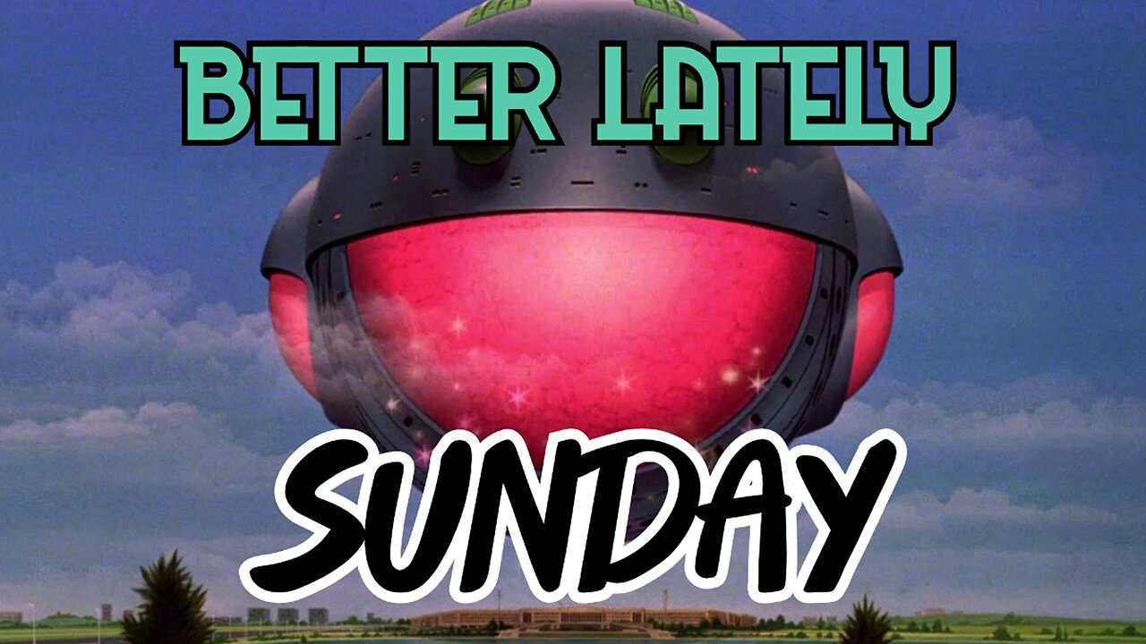 Better Lately - Sunday