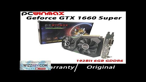 PCWINMAX GeForce GTX 1660 Super 6GB Graphics Cards GDRR6 192Bit PCIE 3.0X16 Review