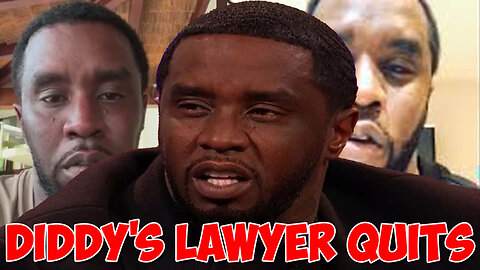 Diddy's Lawyer Quits