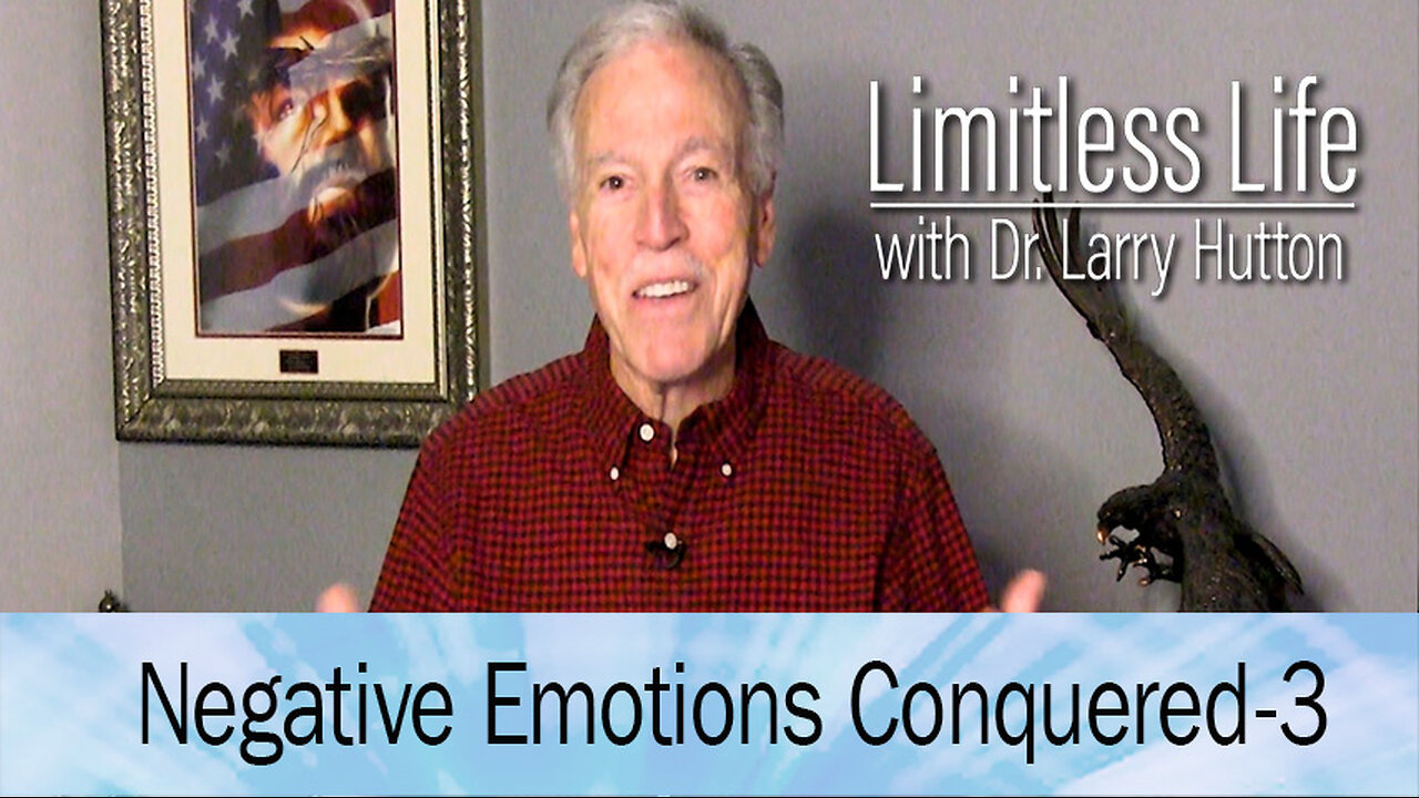 Negative Emotions-Conquered Part 3