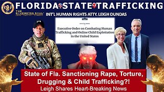 Brad Wozny BIG Intel: "How State of Florida Gov't Sanctioning Rape, Torture & Child Trafficking?"