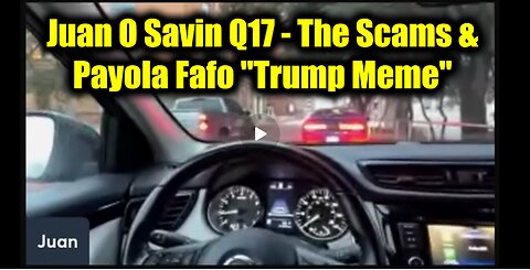 Juan O Savin Q17 - The Scams & Payola Fafo "Trump Meme"