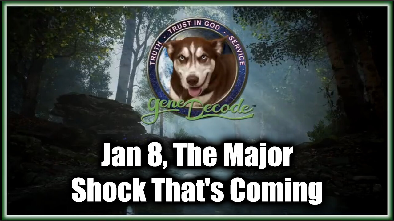 Gene Decode New Great Jan 8 - The Major Shock That's Coming