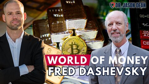 Dr. Jason Dean, BraveTV - Ep 1980 - The World of Money with Fred Dashevsky