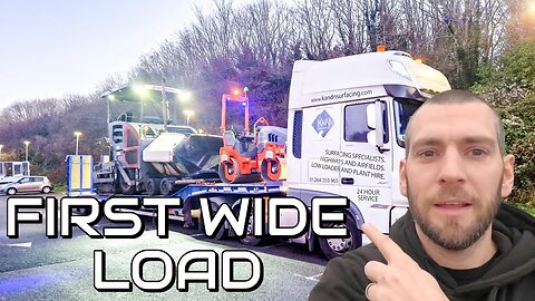 HGV Driver. Overcoming the fear of my first WIDE load.