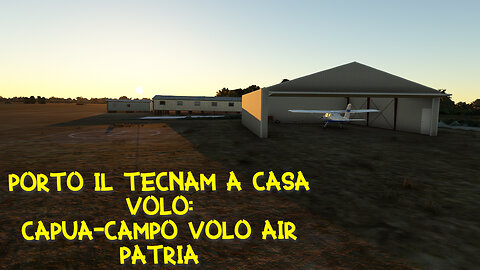 Porto il TECNAM P92 a Casa | Volo Capua-Campo Volo Air Patria