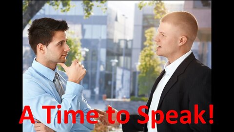 A Time to Speak!