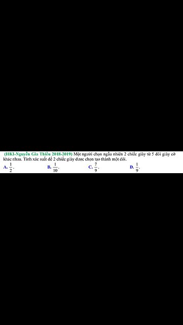 Toán 11: Nguyễn Gia Thiều: Một người chọn ngẫu nhiên 2 chiếc giày từ 5 đôi giày cỡ khác nhau