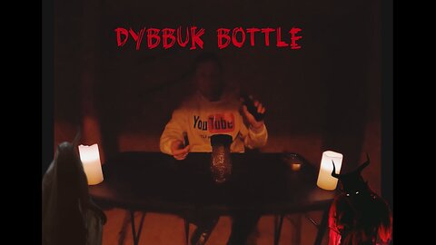 Unboxing Dybbuk Bottle, was this a good idea.