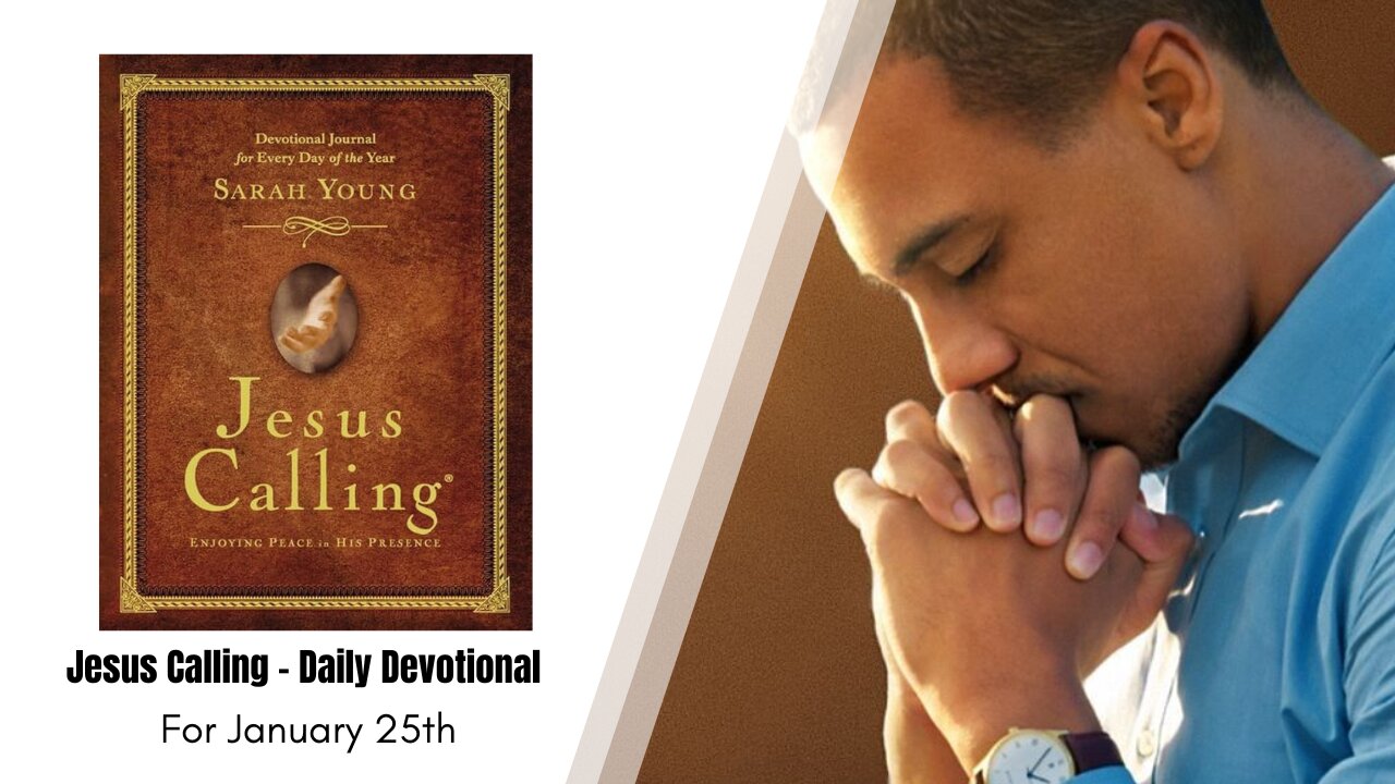 Jesus Calling - Daily Devotional - January 25th