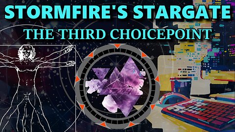 Stormfire's Stargate - The Third Choicepoint