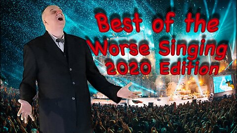 Best of the Worse Singing!