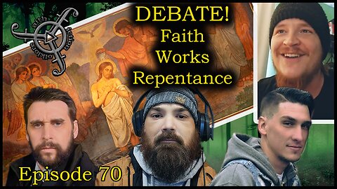 Debate - What is the Definition of Repentance and Faith and Works - Faith Fiction and Folklore