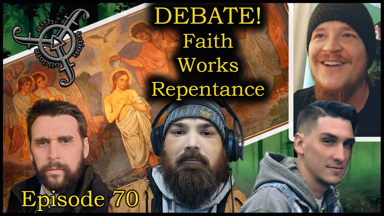 Debate - What is the Definition of Repentance and Faith and Works - Faith Fiction and Folklore