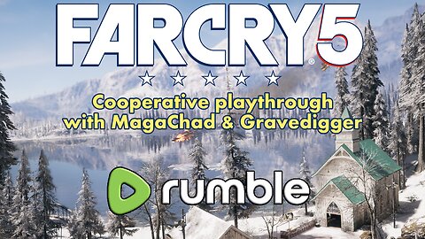 [Part 02] FarCry5 Coop-Stream with Chad & Gravedigger!