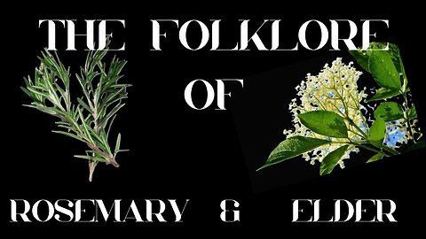 S9 Ep 1 The Curious Folklore of Rosemary & Elder!