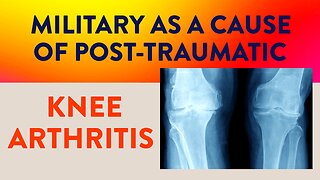 Military as a cause of post-traumatic knee arthritis