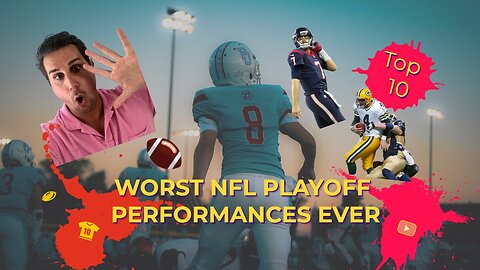 WORST NFL PLAYOFF PERFORMANCES EVER!!!