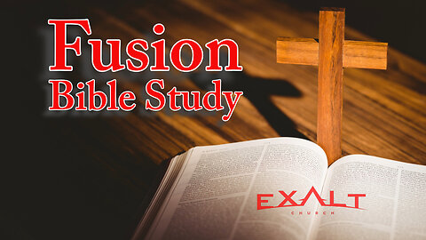 1st & 2nd Peter Pt. 9: Fusion Bible Study