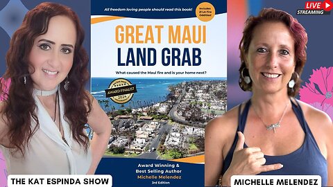 LIVE 11:45AM PST - GREAT MAUI Land Grab - Author & Freedom Advocate Michelle Melendez