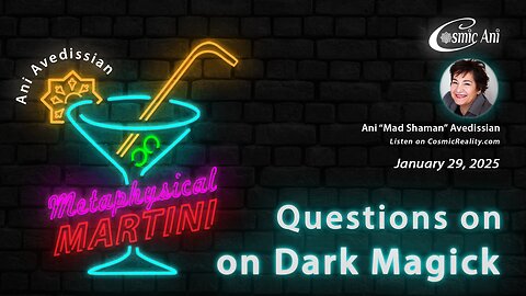 "Metaphysical Martini" 01/29/2025 - Questions on Dark Magick