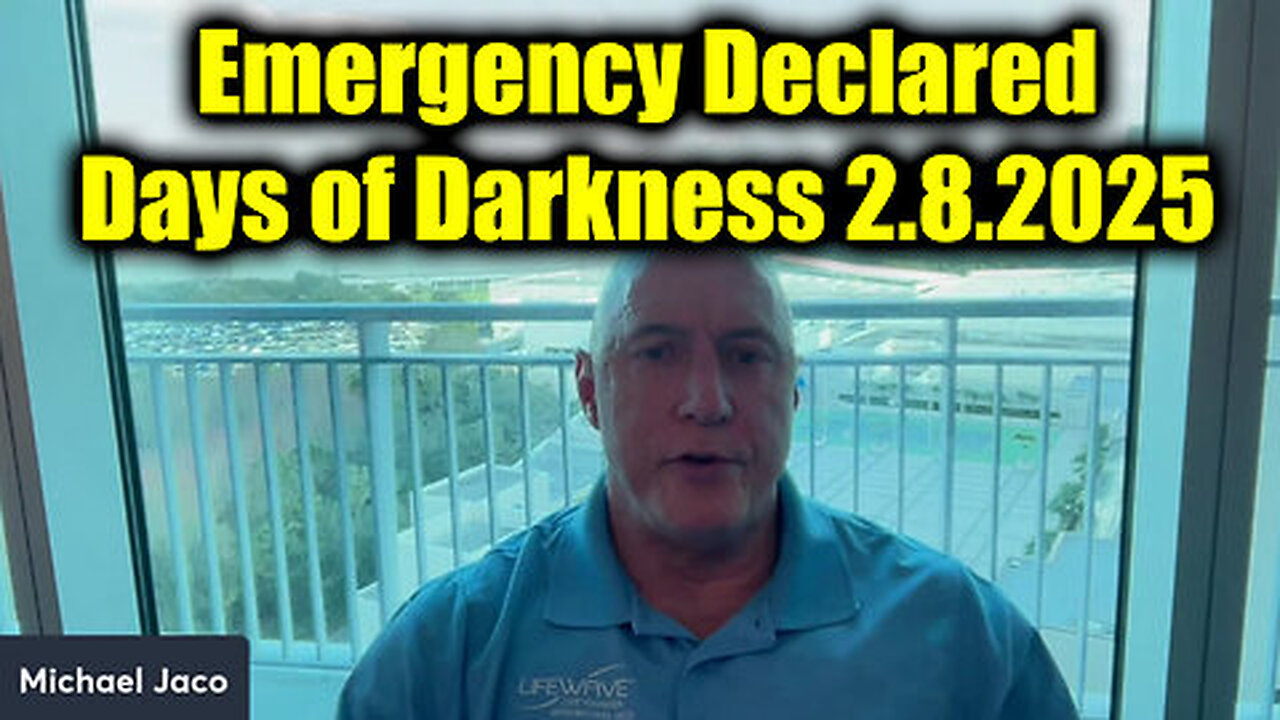 Michael Jaco Emergency Declared - Days of Darkness 2.8.2025