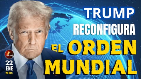 Trump reconfigura el Sistema Internacional actual