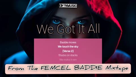 We Got It All | (Song 6 of the FEMCEL BADDIE Mixtape)