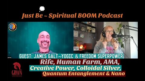 Just Be~SpBOOM: James Galt~Yogic & Freedom Superpower: Rife, End All Illness, AMA, Colloidal Silver