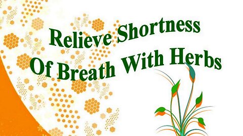 Relieve Shortness Of Breath With Herbs (Recipes)